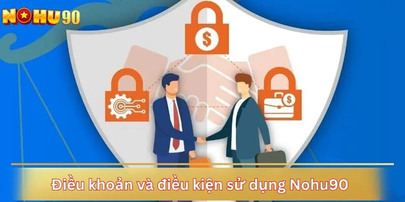 Điều khoản và điều kiện sử dụng Nohu90