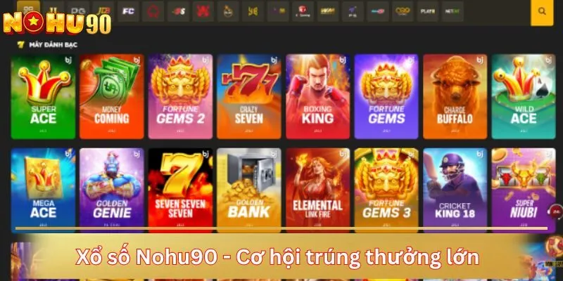 Xổ số Nohu90 - Cơ hội trúng thưởng lớn